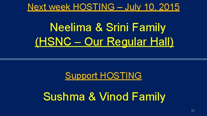 Next week HOSTING – July 10, 2015 Neelima & Srini Family (HSNC – Our