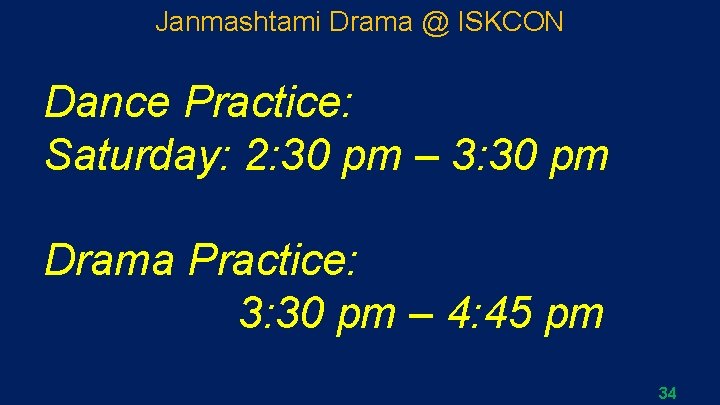 Janmashtami Drama @ ISKCON Dance Practice: Saturday: 2: 30 pm – 3: 30 pm