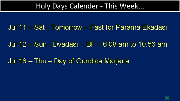 Holy Days Calender - This Week. . . Jul 11 – Sat - Tomorrow