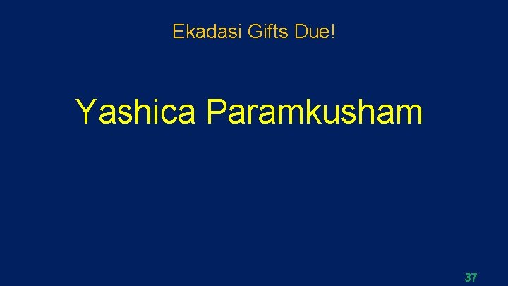 Ekadasi Gifts Due! Yashica Paramkusham 37 