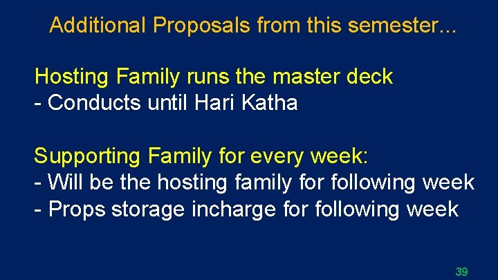 Additional Proposals from this semester. . . Hosting Family runs the master deck -