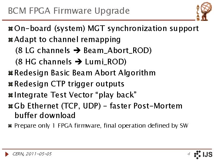 BCM FPGA Firmware Upgrade On-board (system) MGT synchronization support Adapt to channel remapping (8