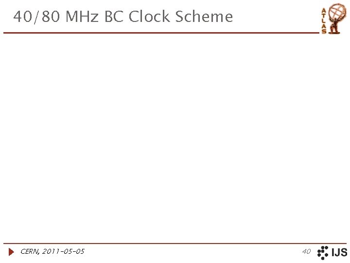40/80 MHz BC Clock Scheme CERN, 2011 -05 -05 40 