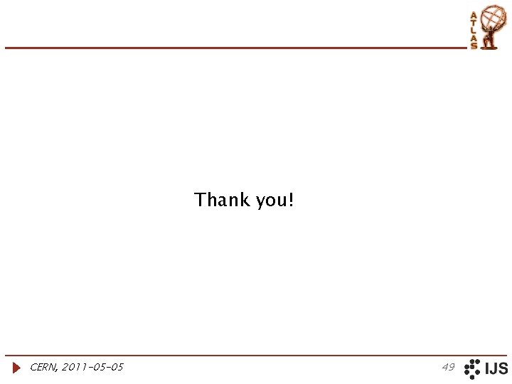 Thank you! CERN, 2011 -05 -05 49 