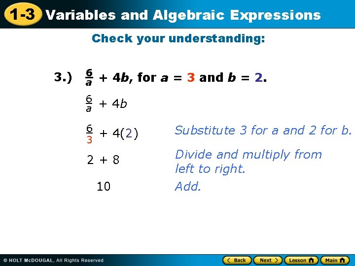 1 -3 Variables and Algebraic Expressions Check your understanding: 3. ) 6 a +