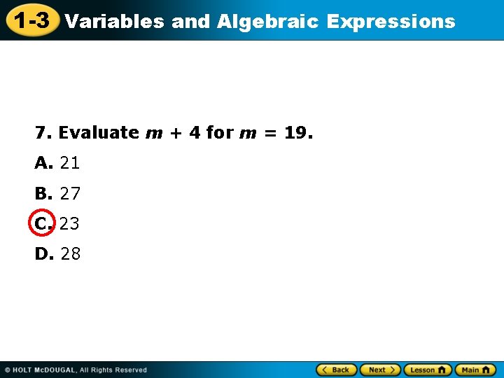 1 -3 Variables and Algebraic Expressions 7. Evaluate m + 4 for m =