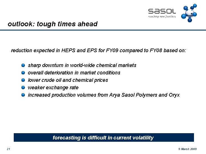 outlook: tough times ahead reduction expected in HEPS and EPS for FY 09 compared