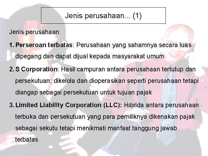 Jenis perusahaan. . . (1) Jenis perusahaan: 1. Perseroan terbatas: Perusahaan yang sahamnya secara