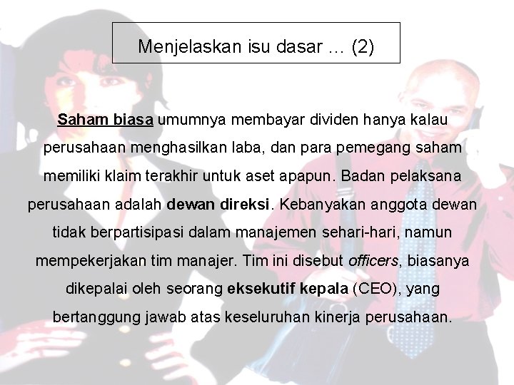 Menjelaskan isu dasar … (2) Saham biasa umumnya membayar dividen hanya kalau perusahaan menghasilkan