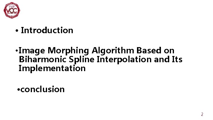 · Introduction • Image Morphing Algorithm Based on Biharmonic Spline Interpolation and Its Implementation