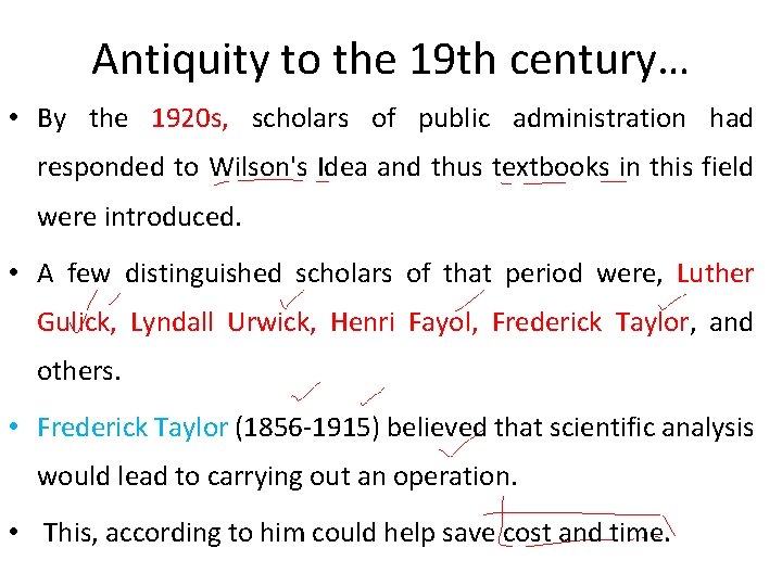 Antiquity to the 19 th century… • By the 1920 s, scholars of public