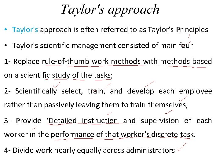 Taylor's approach • Taylor's approach is often referred to as Taylor's Principles • Taylor's