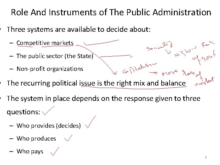 Role And Instruments of The Public Administration • Three systems are available to decide