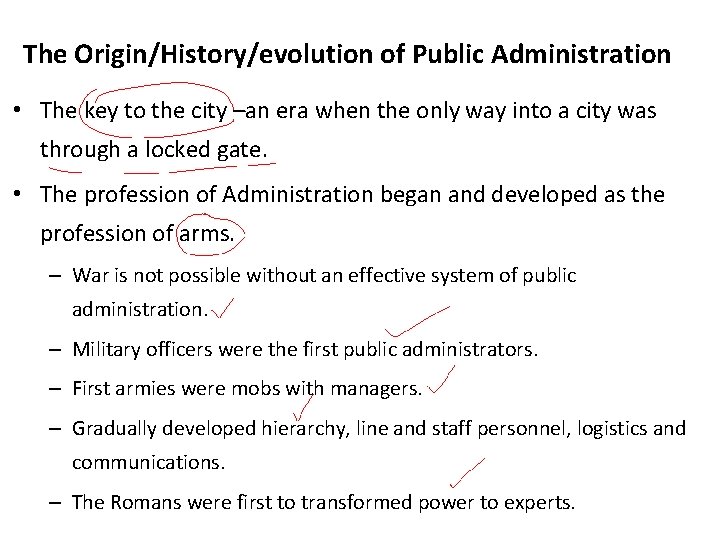 The Origin/History/evolution of Public Administration • The key to the city –an era when