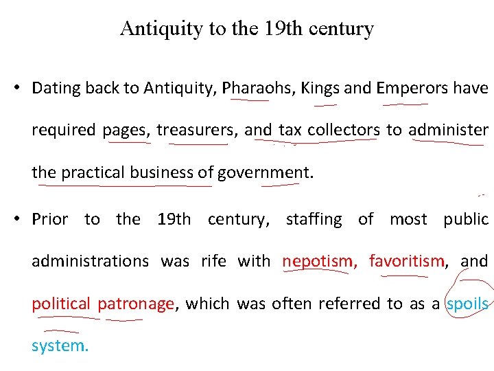 Antiquity to the 19 th century • Dating back to Antiquity, Pharaohs, Kings and