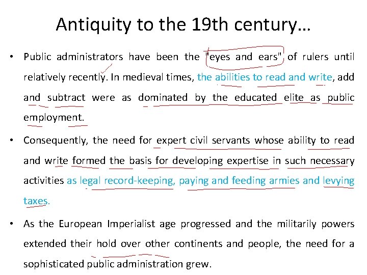 Antiquity to the 19 th century… • Public administrators have been the "eyes and