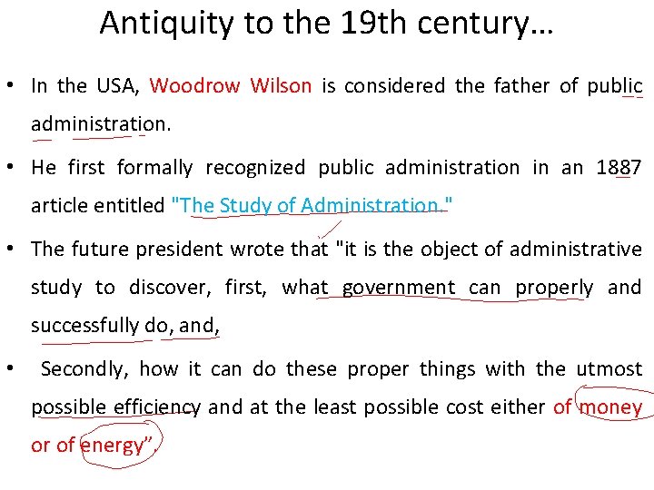 Antiquity to the 19 th century… • In the USA, Woodrow Wilson is considered