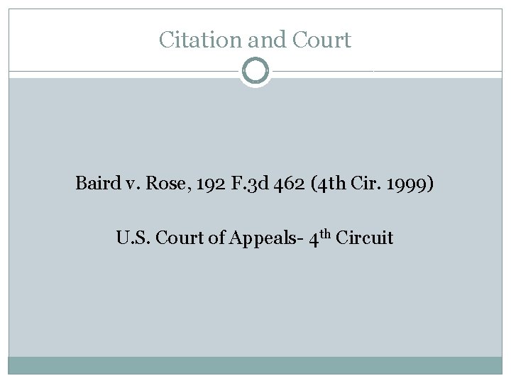 Citation and Court Baird v. Rose, 192 F. 3 d 462 (4 th Cir.