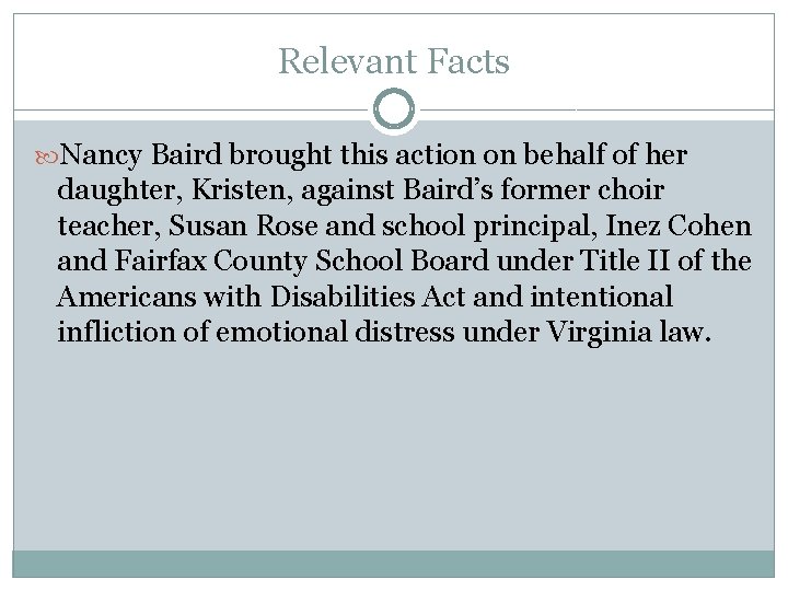 Relevant Facts Nancy Baird brought this action on behalf of her daughter, Kristen, against