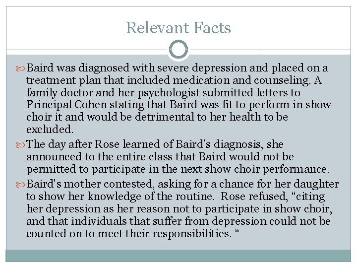 Relevant Facts Baird was diagnosed with severe depression and placed on a treatment plan