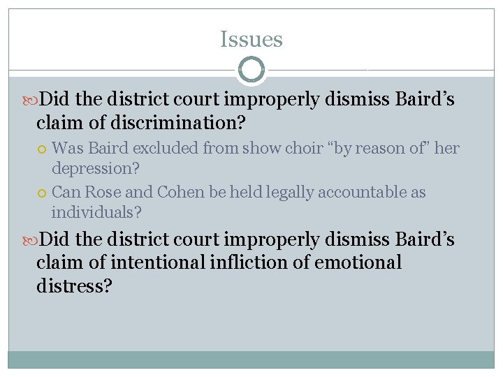 Issues Did the district court improperly dismiss Baird’s claim of discrimination? Was Baird excluded
