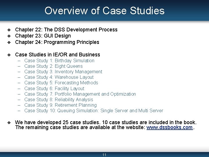 Overview of Case Studies v Chapter 22: The DSS Development Process Chapter 23: GUI Overview of Case Studies v Chapter 22: The DSS Development Process Chapter 23: GUI
