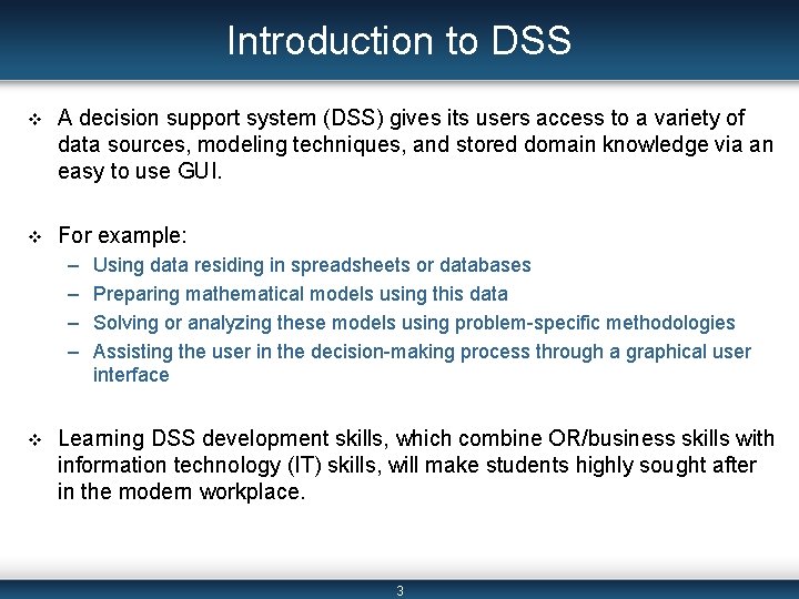 Introduction to DSS v A decision support system (DSS) gives its users access to Introduction to DSS v A decision support system (DSS) gives its users access to