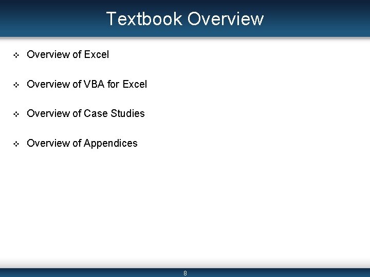 Textbook Overview v Overview of Excel v Overview of VBA for Excel v Overview Textbook Overview v Overview of Excel v Overview of VBA for Excel v Overview