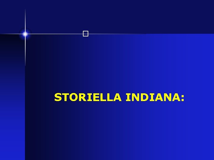 � STORIELLA INDIANA: 