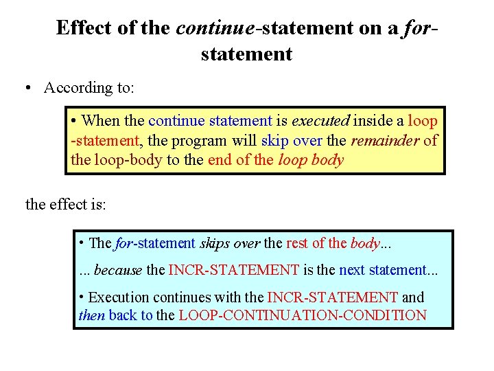 Effect of the continue-statement on a forstatement • According to: • When the continue