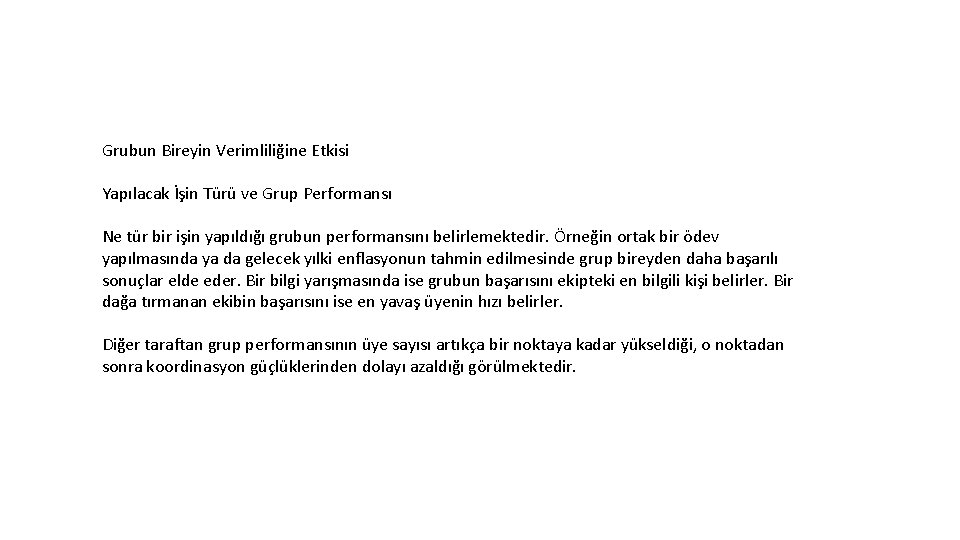 Grubun Bireyin Verimliliğine Etkisi Yapılacak İşin Türü ve Grup Performansı Ne tür bir işin