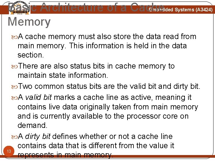 Basic Architecture of a Cache Memory Embedded Systems (A 3424) A cache memory must Basic Architecture of a Cache Memory Embedded Systems (A 3424) A cache memory must