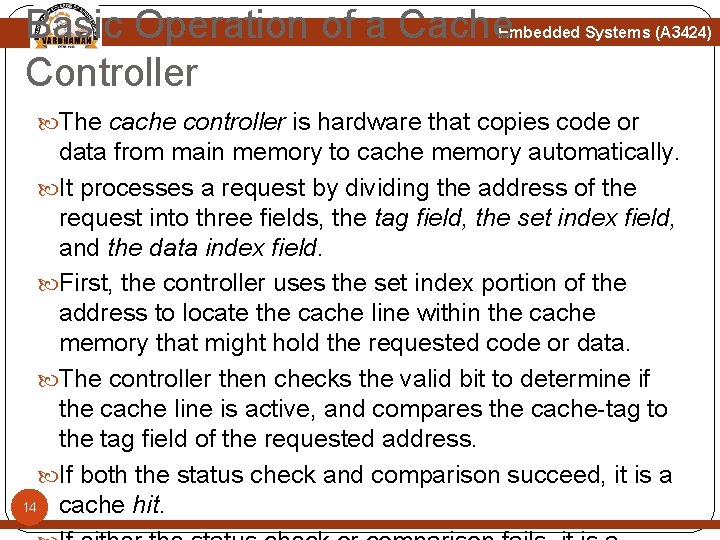 Basic Operation of a Cache Controller Embedded Systems (A 3424) The cache controller is Basic Operation of a Cache Controller Embedded Systems (A 3424) The cache controller is