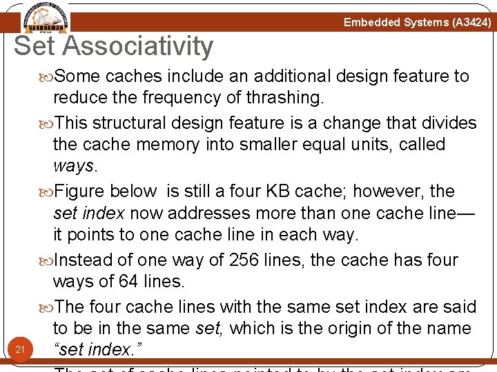 Embedded Systems (A 3424) Set Associativity Some caches include an additional design feature to Embedded Systems (A 3424) Set Associativity Some caches include an additional design feature to