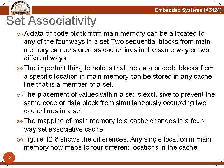 Embedded Systems (A 3424) Set Associativity A data or code block from main memory Embedded Systems (A 3424) Set Associativity A data or code block from main memory