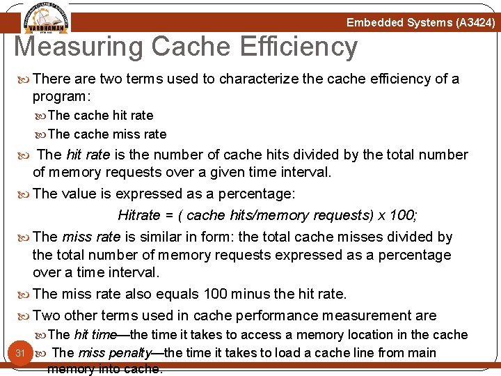 Embedded Systems (A 3424) Measuring Cache Efficiency There are two terms used to characterize Embedded Systems (A 3424) Measuring Cache Efficiency There are two terms used to characterize