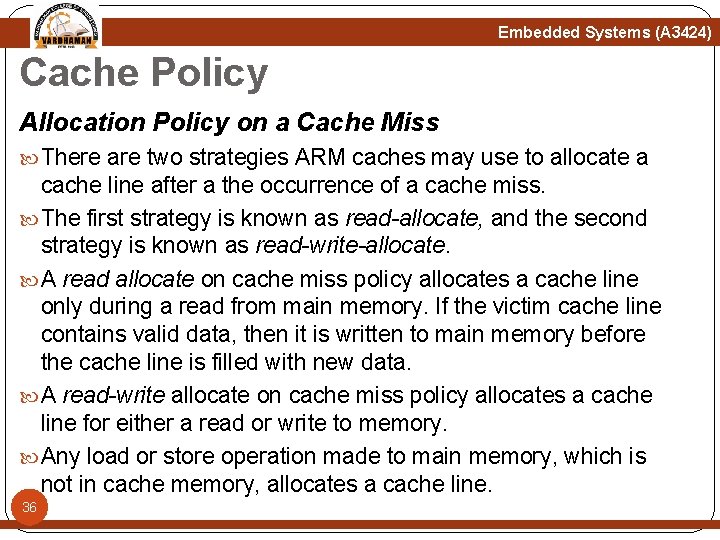Embedded Systems (A 3424) Cache Policy Allocation Policy on a Cache Miss There are Embedded Systems (A 3424) Cache Policy Allocation Policy on a Cache Miss There are