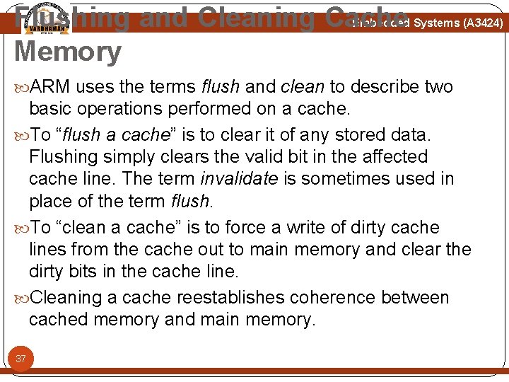 Flushing and Cleaning Cache Memory Embedded Systems (A 3424) ARM uses the terms flush Flushing and Cleaning Cache Memory Embedded Systems (A 3424) ARM uses the terms flush