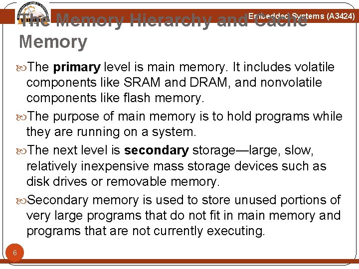 The Memory Hierarchy and Cache Memory Embedded Systems (A 3424) The primary level is The Memory Hierarchy and Cache Memory Embedded Systems (A 3424) The primary level is