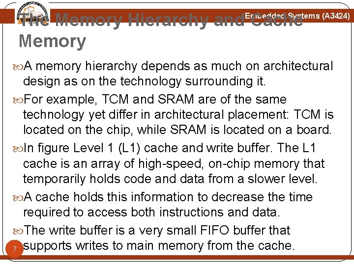 The Memory Hierarchy and Cache Memory Embedded Systems (A 3424) A memory hierarchy depends The Memory Hierarchy and Cache Memory Embedded Systems (A 3424) A memory hierarchy depends