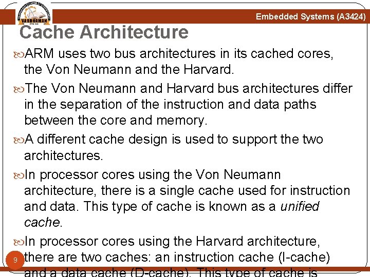 Embedded Systems (A 3424) Cache Architecture ARM uses two bus architectures in its cached Embedded Systems (A 3424) Cache Architecture ARM uses two bus architectures in its cached