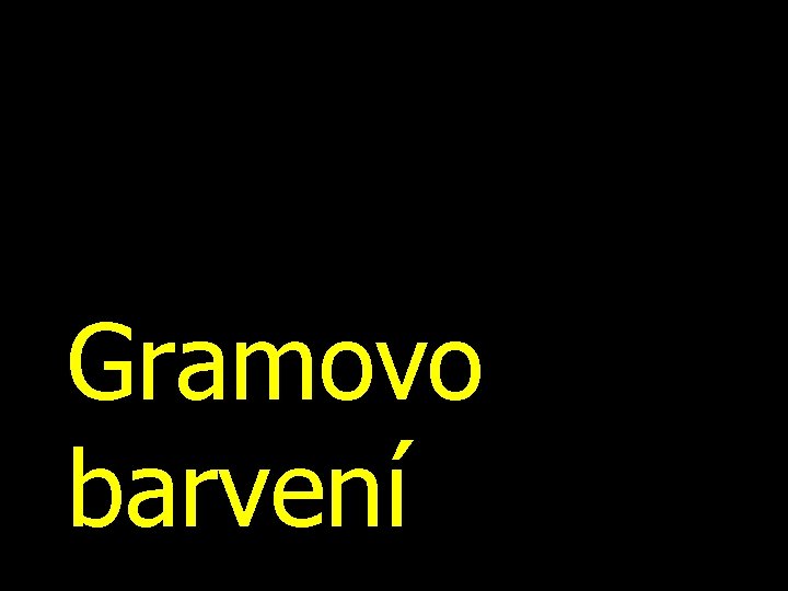 Gramovo barvení 