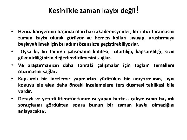 Kesinlikle zaman kaybı değil! • Henüz kariyerinin başında olan bazı akademisyenler, literatür taramasını zaman