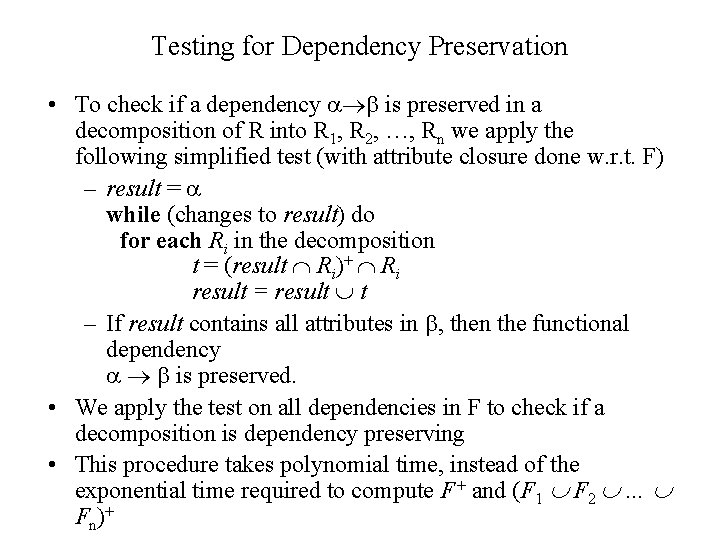 Testing for Dependency Preservation • To check if a dependency is preserved in a Testing for Dependency Preservation • To check if a dependency is preserved in a