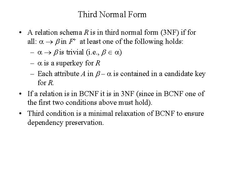 Third Normal Form • A relation schema R is in third normal form (3 Third Normal Form • A relation schema R is in third normal form (3
