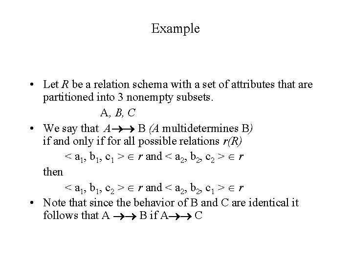 Example • Let R be a relation schema with a set of attributes that Example • Let R be a relation schema with a set of attributes that