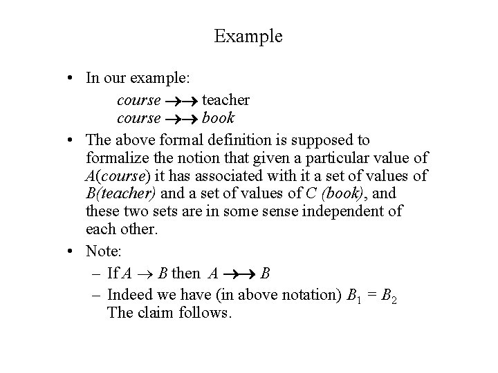 Example • In our example: course teacher course book • The above formal definition Example • In our example: course teacher course book • The above formal definition