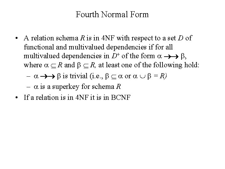 Fourth Normal Form • A relation schema R is in 4 NF with respect Fourth Normal Form • A relation schema R is in 4 NF with respect