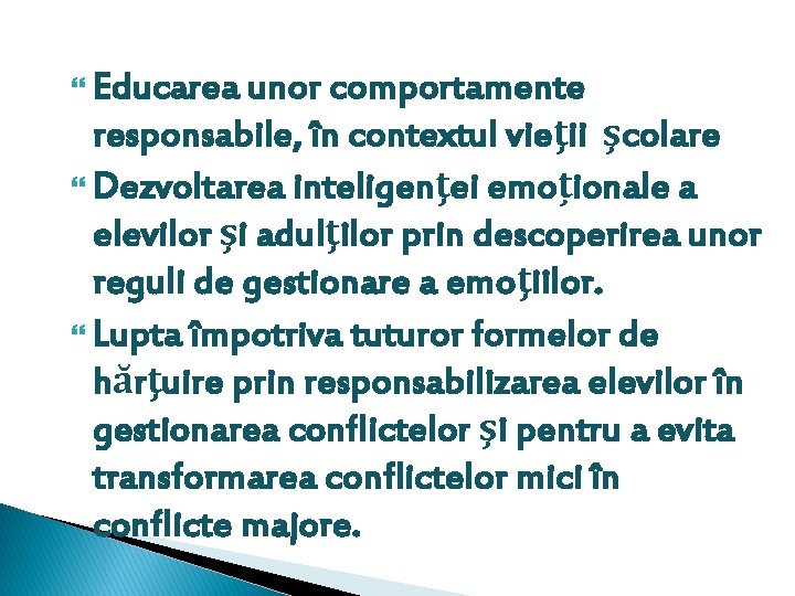  Educarea unor comportamente responsabile, în contextul vieţii şcolare Dezvoltarea inteligenţei emoționale a elevilor