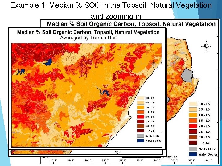 Example 1: Median % SOC in the Topsoil, Natural Vegetation. . and zooming in Example 1: Median % SOC in the Topsoil, Natural Vegetation. . and zooming in